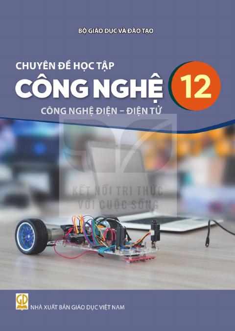 Sách giáo khoa Chuyên đề học tập Công nghệ 12 - Công nghệ điện - điện tử - Kết nối tri thức 2026-2027